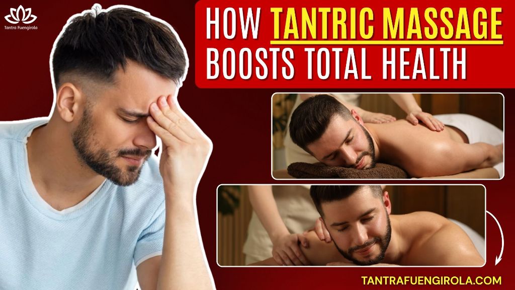 How Tantric Massage Boosts Total Health